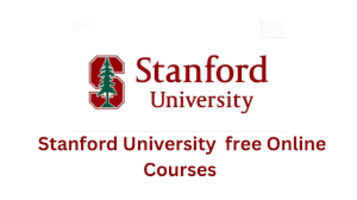 Stanford University Free Online Courses for 2025: Apply Now